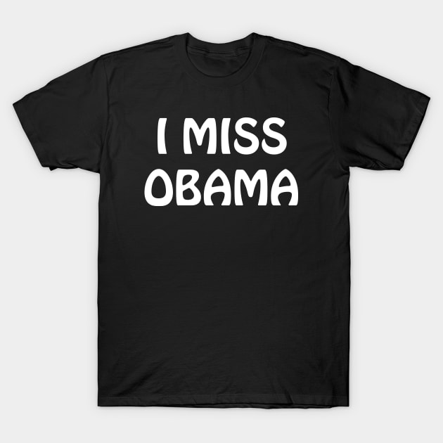 I miss obama T-Shirt by lmohib